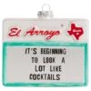 El Arroyo Multicolored Beginning To Look Like Cocktails Ornament